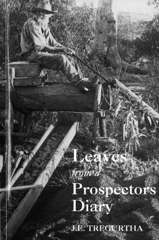 Leaves from a Prospectors Diary by J.E. Tregurtha